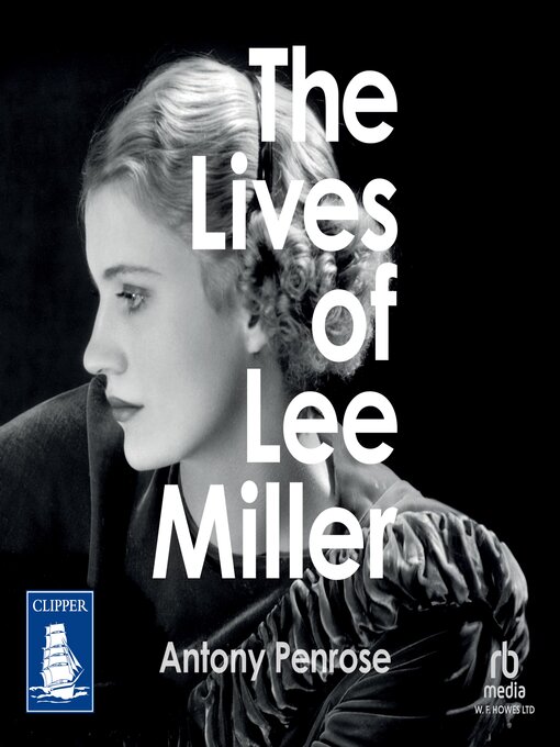 Title details for The Lives of Lee Miller by Antony Penrose - Available